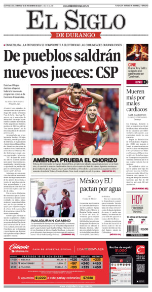 Edición impresa dde El Siglo de Durango, domingo  9 de noviembre de 2025